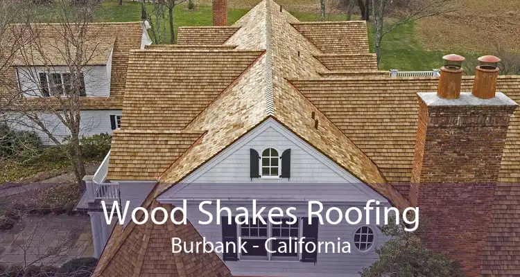 Wood Shakes Roofing Burbank - California